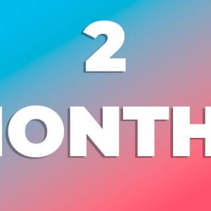 TWO MONTHS